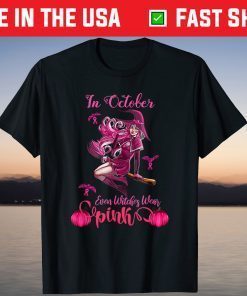 In October Even Witches Wear Pink Breast Cancer Awareness Tee Shirt