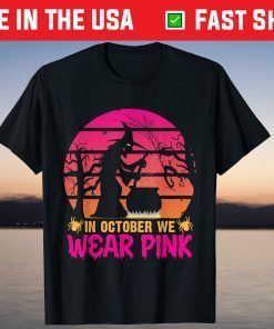 In October We Wear Pink - Breast Cancer Awareness Tee Shirt