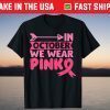 In October We Wear Pink Breast Cancer Pink Ribbon Support 2021 T-Shirt