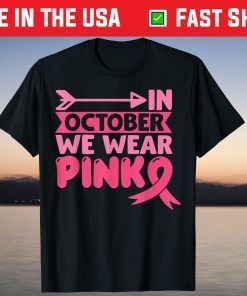 In October We Wear Pink Breast Cancer Pink Ribbon Support 2021 T-Shirt