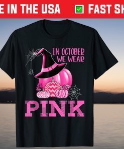 In October We Wear Pink Breast Cancer Pumpkin Halloween Tee Shirt