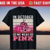 In October We Wear Pink Leopard Pumpkin Breast Cancer Tee Shirt