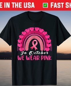 In October We Wear Pink Rainbow Breast Cancer Awareness T-Shirt