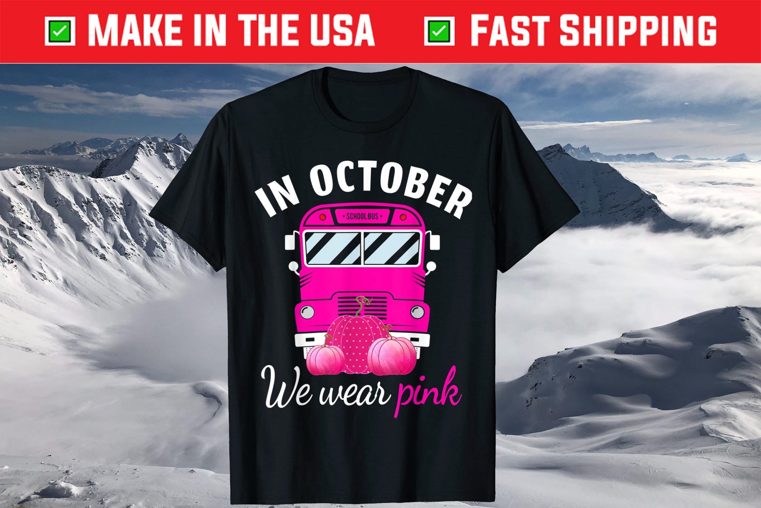 In October We Wear Pink School Bus Breast Cancer Awareness Gift Shirt In October We Wear Pink School Bus Breast Cancer Awareness Gift Shirt