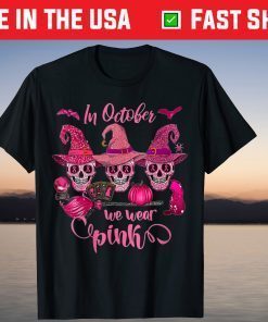 In October We Wear Pink Skull Breast Cancer Tee Shirt