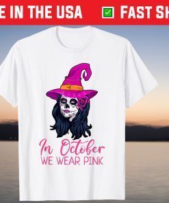 In October We Wear Pink Sugar Skull Breast Cancer T-Shirt