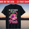 In October We Wear Pink Unisex Shirt