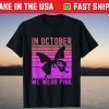 In October we wear Pink vintage butterfly Halloween T-Shirt