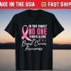 In This Family Nobody Fights Alone Breast Cancer Awareness Tee Shirt