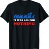 It Was All for Nothing US Veteran Army Troops Failed Mission Official Shirt