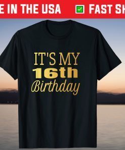 It's My 16th Birthday Tee Shirt