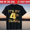 It's My 4th Birthday Tee ShirtIt's My 4th Birthday Tee Shirt