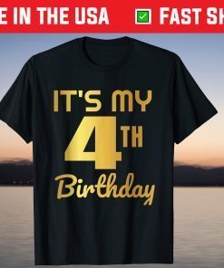 It's My 4th Birthday Tee ShirtIt's My 4th Birthday Tee Shirt