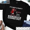 It’s Not A Party Until The Wiener Comes Out Unisex Shirt
