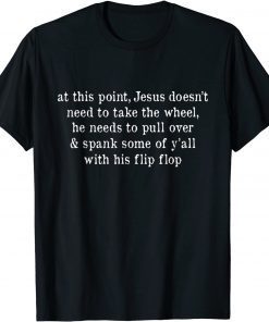Jesus Take The Flip Flop Us 2021 Shirt