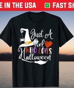 Just A Girl Who Loves Halloween Unisex Shirt