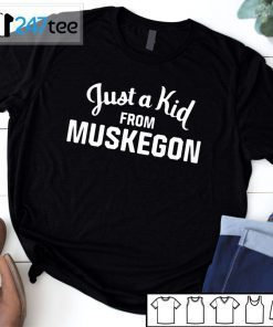Just A Kid From Muskegon 2021 Shirt