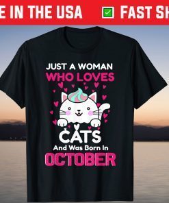 Just A Woman Who Loves Cats October Birthday 2021 Shirt