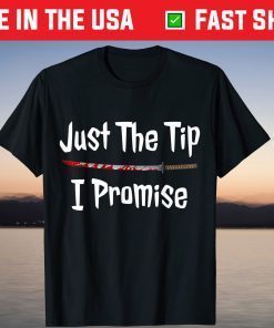 Just The Tip I Promise Halloween Tee Shirt
