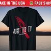 Just the Tip I Promise Sarcastic 2021 Halloween Gift Shirt