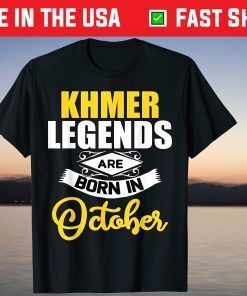 Khmer Legends Are Born In October Birthday Unisex Shirt