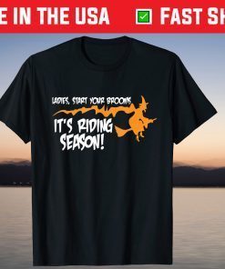 Ladies, Start Your Brooms, it's Riding Season T-Shirt