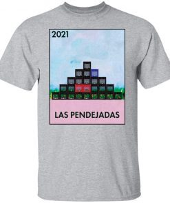 Las pendejadas 2021 Gift Shirt