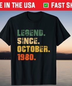 Legend Since October 1980 41 Years Old Tee Shirt