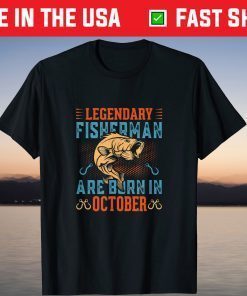 Legendary Fisherman Born in October Fishing Dad T-Shirt
