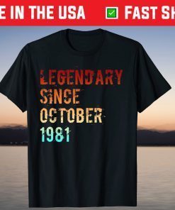 Legendary Since October 1981 40th Birthday Tee Shirt