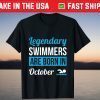 Legendary Swimmers Are Born In October Birthday 2021 Shirt