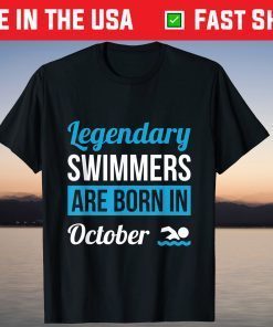 Legendary Swimmers Are Born In October Birthday 2021 Shirt