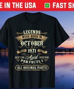 Legends Were Born In October 1971 50Th Birthday 50 Years Old Unisex Shirt