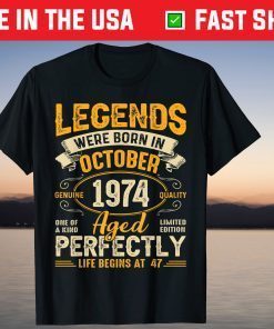 Legends Were Born In October 1974 47th Birthday Tee Shirt
