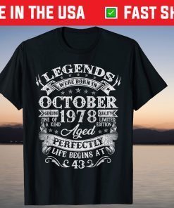 Legends Were Born In October 1978 43th Birthday Tee Shirt