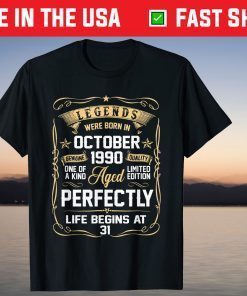 Legends Were Born In October 1990 31Th Birthday 2021 Shirt