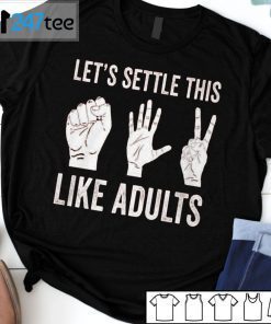 Let’s Settle This Like Adults Unisex Shirt