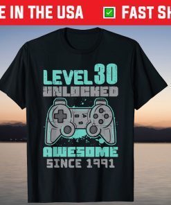 Level 30 Unlocked Awesome 1991 Gamer 30th Birthday Game Tee Shirt