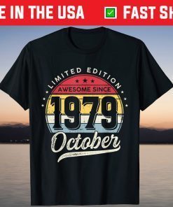 Limited Edition Awesome Since 1979 October 42 Years Old Tee Shirt