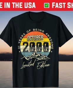 Limited Edition Vintage October 2000 21st Birthday Us 2021 Shirt