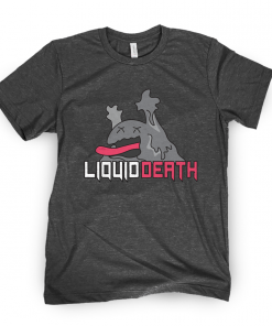 Liquid Death Gift Shirt