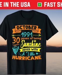 Made In 1991 October Birthday 30 Years Of Being Sunshine Official Shirt