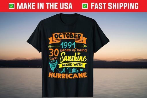 Made In 1991 October Birthday 30 Years Of Being Sunshine Official Shirt