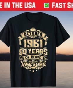 Made In October 1961 60 Years Of Being Awesome Classic T-Shirt