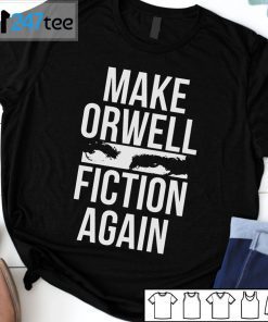 Make Orwell Fiction Again 2021 Shirt