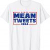 Mean Tweets 2024 Pro Trump Mean Tweets Limited Shirt