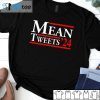 Mean Tweets 2024 Gift Shirt