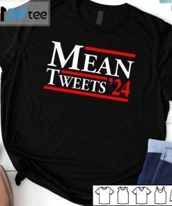 Mean Tweets 2024 Gift Shirt