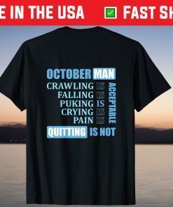 Mens October Man Quitting Is Not Acceptable Tee Shirt