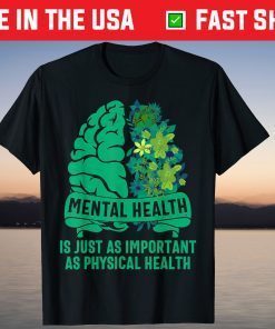 Mental Health Is Just As Important As Physical Health Cap Gift Shirt